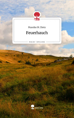 Feuerhauch von Mareike M. Dietz (High Fantasy, Kurzgeschichte Teil 2) - Lektorin & Korrektorin (SP)