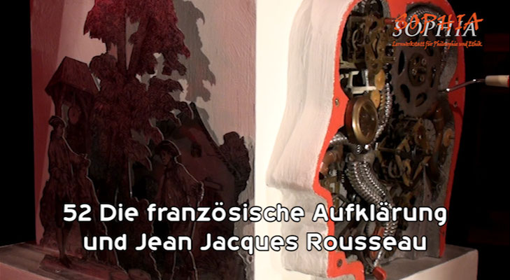 52 Die französische Aufklärung und Jean Jacques Rousseau
