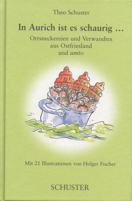 In Aurich ist es schaurig (Verlag Schuster, ISBN 3-7963-0364-1)