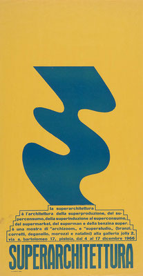 Manifesto for the exhibition “Superarchitettura”, Pistoia, Dec. 1966 