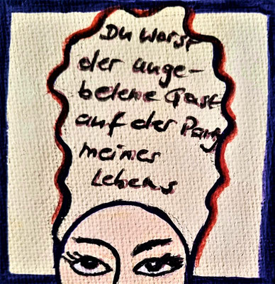 UNGEBETENER GAST - Gouache auf Leinwand - 10 x 7 cm - CHF 100