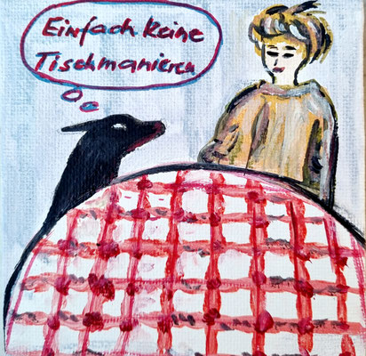 KEINE TISCHMANIEREN - Gouache auf Leinwand - 10 x 10 cm - CHF 150
