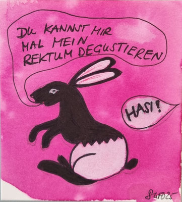 TASTE THE RECTUM - 8,6 x 7,9 cm - Gouache/Tusche auf Malkarton - CHF 40