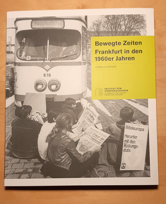 „Bewegte Zeiten: Frankfurt in den 1960er Jahren“ © dokuphoto.de