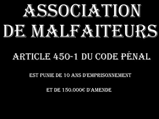 ASSOCIATION DE MALFAITEURS CINQ Ans d'emprisonnement & 75.000€ d'amende  voir site www.maisonnonconforme.fr