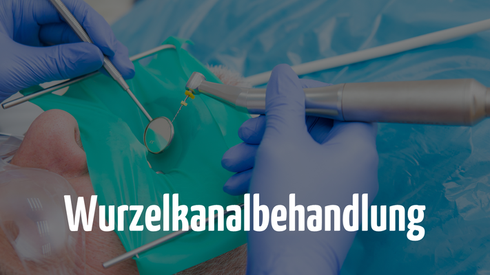 Wurzelkanalbehandlung