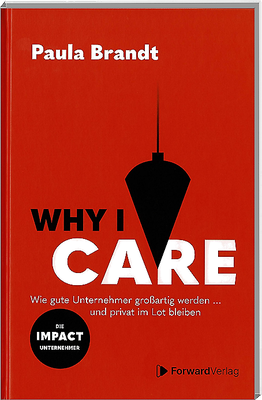 WHY I CARE - Großartige Unternehmerpersonen