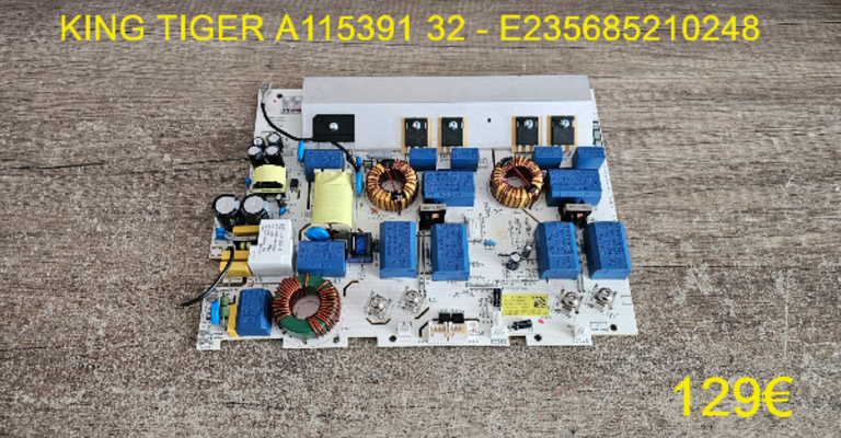 CARTE DE PUISSANCE PLAQUE VITROCÉRAMIQUE : KING TIGER A115391 32 - E235685210248