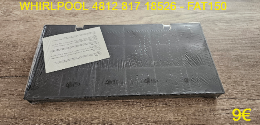 FILTRE DE HOTTE : WHIRLPOOL 481281718526 - FAT150