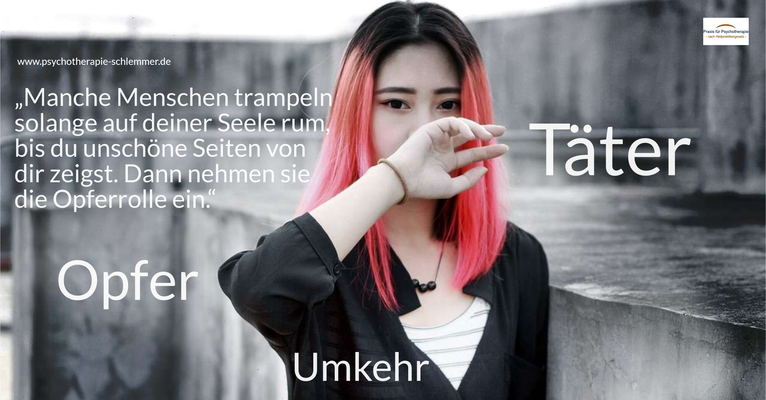 Täter-Opfer-Umkehr - „Manche Menschen trampeln solange auf deiner Seele rum, bis du unschöne Seiten von dir zeigst. Dann nehmen sie die Opferrolle ein.“