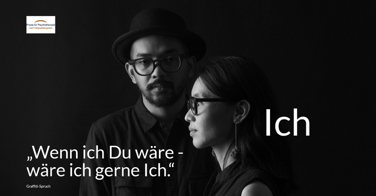 Ich - „Wenn ich Du wäre, wäre ich gerne Ich.“ (Graffiti-Spruch)