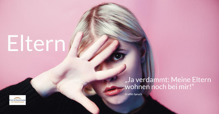 Eltern - „Ja verdammt: Meine Eltern wohnen noch bei mir!“ (Graffiti-Spruch)