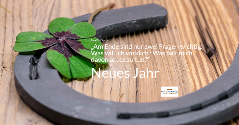 Neues Jahr - „Am Ende sind nur zwei Fragen wichtig: Was will ich wirklich? Was hält mich davon ab, es zu tun?“ (Graffiti-Spruch)