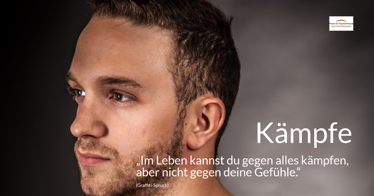 Kämpfe - „Im Leben kannst du gegen alles kämpfen, aber nicht gegen deine Gefühle.“ (Graffiti-Spruch)