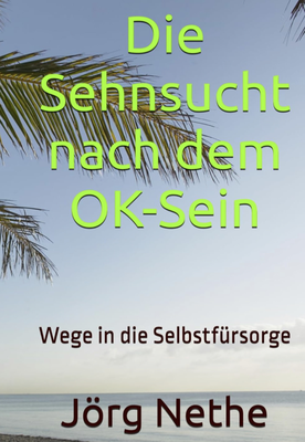 Buchcover "Die Sehnsucht nach dem OK-Sein"