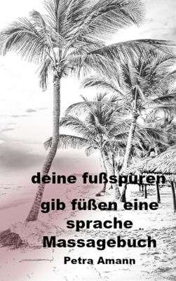 deine fußspuren: gib deinen füßen eine sprache