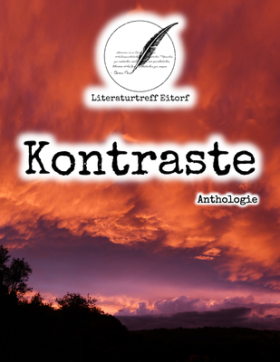 Für die Anthologie "Kontraste" des Literaturtreffs Eitorf kam das Foto "Bunter Abendhimmel" zum Einsatz.