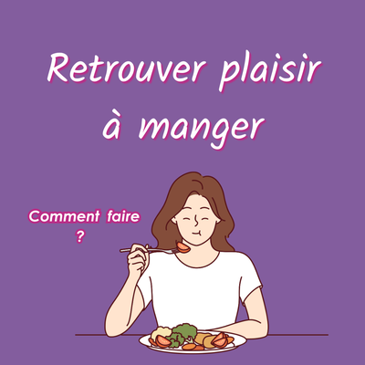 retrouver le plaisir de manger