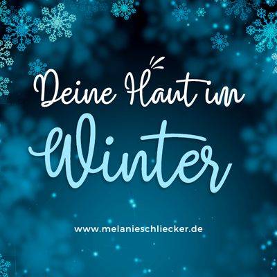 Warum sich deine Haut im Winter anders anfühlt