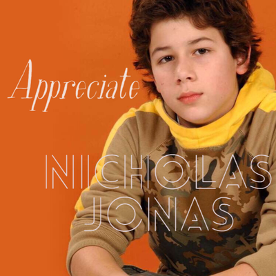 Nicholas Jonas - Appreciate single (made by Tamika NJB Team)
