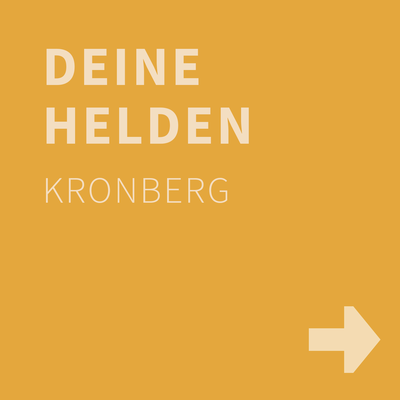 DEINE HELDEN, Kronberg