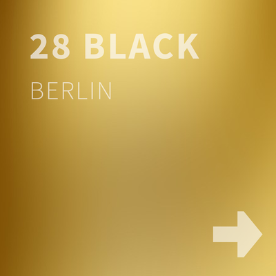 28 BLACK, Berlin