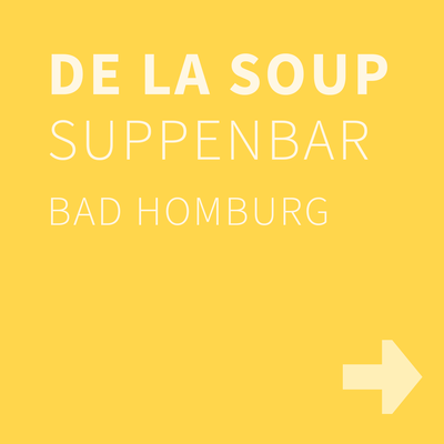 DE LA SOUP, Bad Homburg
