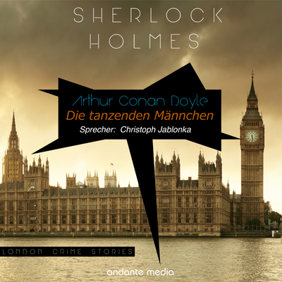 London Crime Stories: Sherlock Holmes - Die tanzenden Männchen