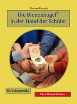 Die Bienenkugel© in der Hand der Schüler