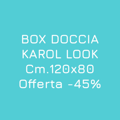 KAROL BOX DOCCIA LOOK OFFERTA