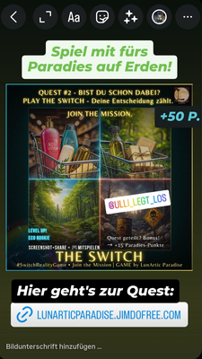 Instagram-Story mit geteiltem Bild aus dem Switch-Reality-Game: Vergleich von Plastikflaschen und festen Seifen, plus Text „+50 P. Spiel mit fürs Paradies auf Erden!“. Call-to-Action führt zu Quest #2 auf lunarticparadise.jimdofree.com.