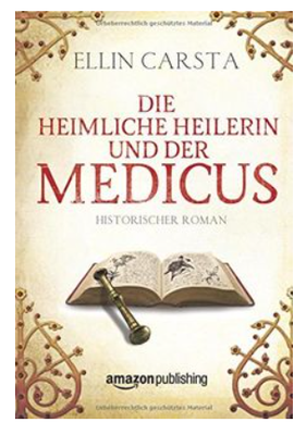 Die heimliche Heilerin und der Medicus, Band 2, Ellin Carsta