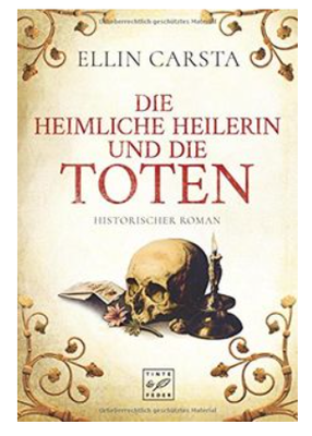 Die heimliche Heilerin und die Toten, Band 3, Ellin Carsta