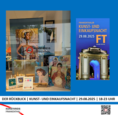 KUNST- UND EINKAUFSNACHT | 29.08.2025 | 18-23 UHR | FOTO: KUNSTKREIS-FRANKENTHAL
