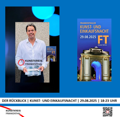 KUNST- UND EINKAUFSNACHT | 29.08.2025 | 18-23 UHR | FOTO: KUNSTKREIS-FRANKENTHAL