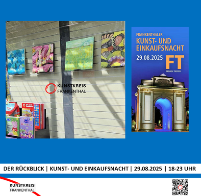 KUNST- UND EINKAUFSNACHT | 29.08.2025 | 18-23 UHR | FOTO: KUNSTKREIS-FRANKENTHAL