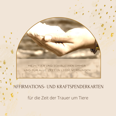 Affirmationskarten Kartendeck Kartenset Trauerbegleitung Tiere Tierhalter Trauer um ein Tier