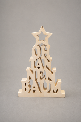 "OhTannenbaum" ; INFO: Holz ist ein Naturprodukt, daher können Abweichungen vorkommen.