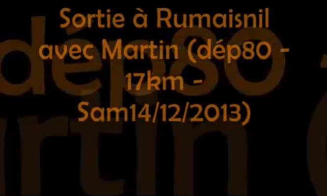 Vidéo, sortie à Rumaisnil avec Martin