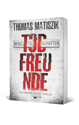 Thomas Matiszik, Empire Verlag, Todfreunde, Thriller