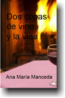 Dos copas de vino y la vida - Ana M. Manceda