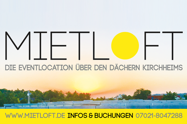MIETLOFT Kirchheim - Partner des Kirchheimer Musiknacht OPEN AIR 2021
