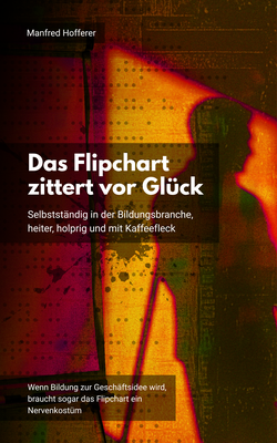 Das Flipchart zittert vor Glück