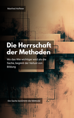 Die Herrschaft der Methoden