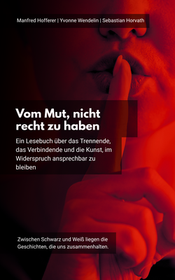 Vom Mut, nicht recht zu haben