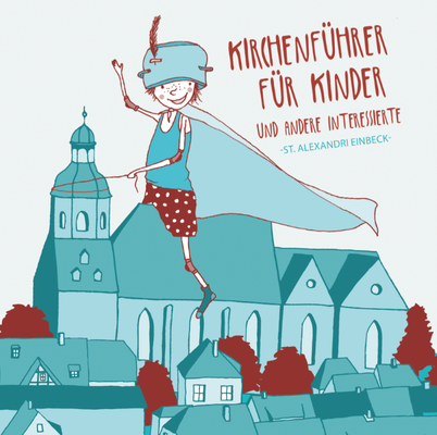 Illustration und Layout "Kirchenführer für Kinder", Münsterkirche Einbeck, 2013