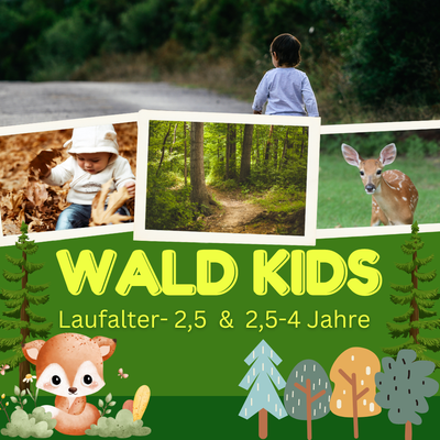 Wald Kids Laufalter- 2,5 und 2,5- 4 Jahre