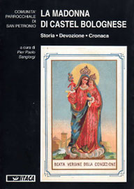 La Madonna di Castel Bolognese. Storia, Devozione, Cronaca. Editore: Itaca. Grafica Artigiana Castel Bolognese. Maggio 1993.