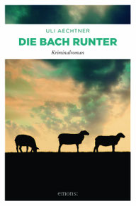 Virtuelle Ernst-Ludwig-Buchmesse: Nature & Crime von Uli Aechtner "Die Bach runter", Emons Verlag
