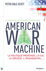 American war machine (2012), Peter Dale Scott, Editions Demi lune.